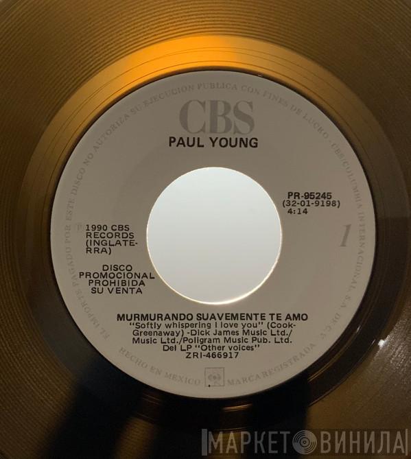  Paul Young  - Murmurando Suavemente Te Amo = Softly Whispering I Love You