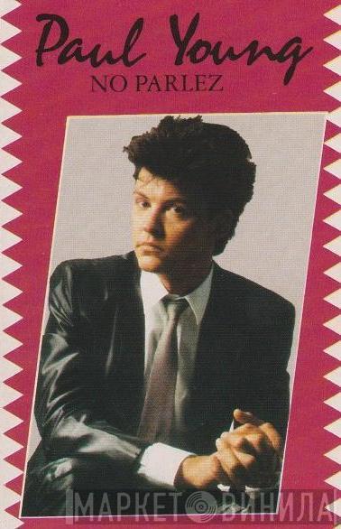  Paul Young  - No Parlez