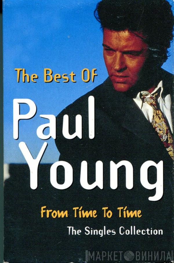  Paul Young  - The Best Of Paul Young - From Time To Time - The Singles Collection