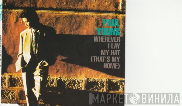  Paul Young  - Wherever I Lay My Hat