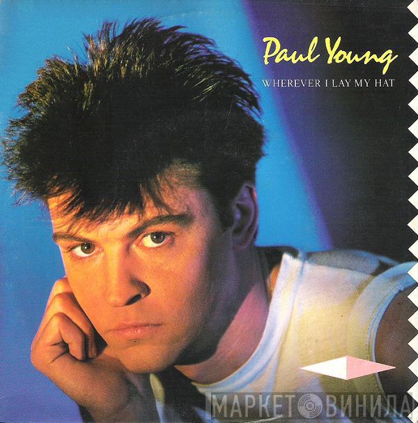  Paul Young  - Wherever I Lay My Hat