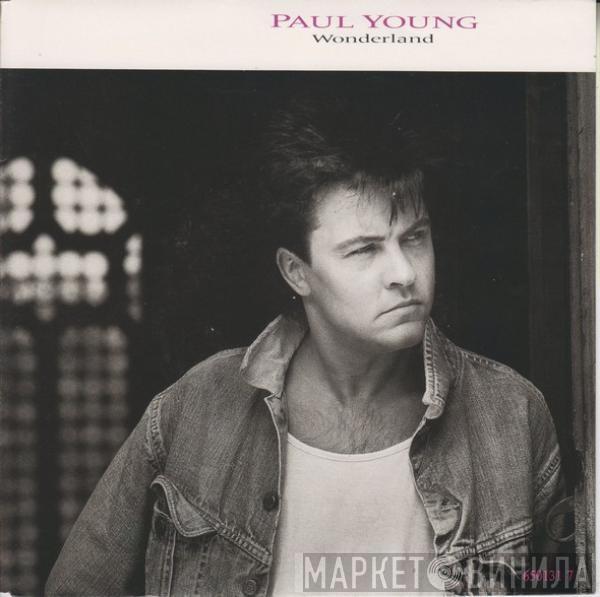  Paul Young  - Wonderland