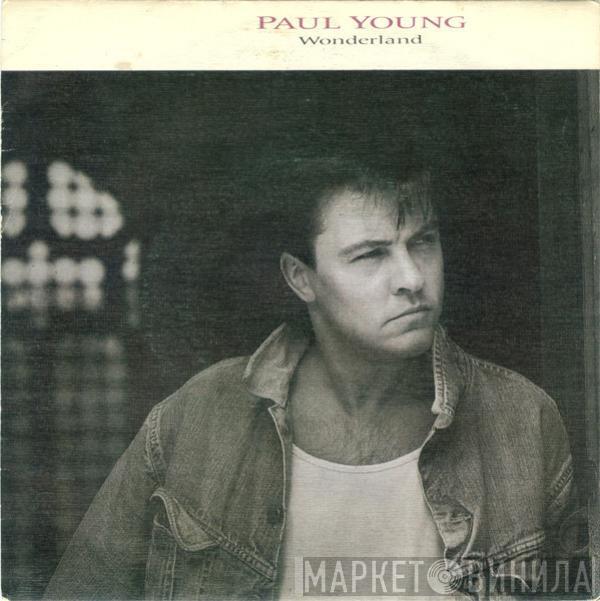  Paul Young  - Wonderland
