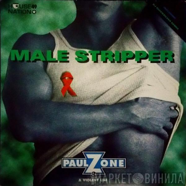 Paul Zone, A Violent Life - Male Stripper