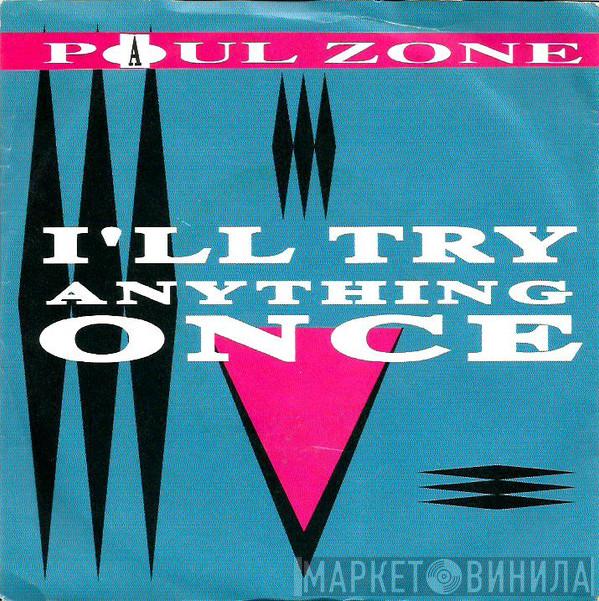  Paul Zone  - I'll Try Anything Once