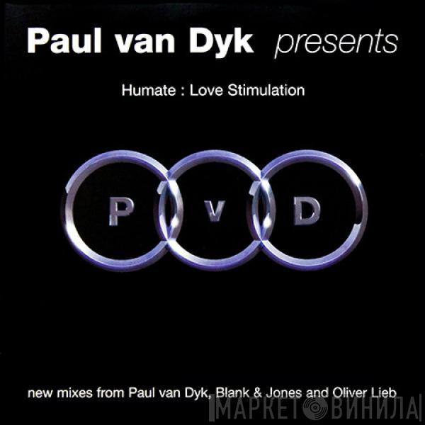 Paul van Dyk, Humate - Love Stimulation