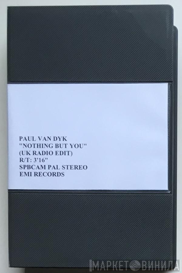  Paul van Dyk  - Nothing But You (UK Radio Edit)