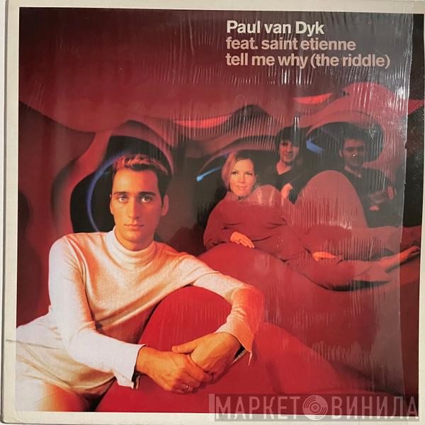 Paul van Dyk, Saint Etienne - Tell Me Why (The Riddle)