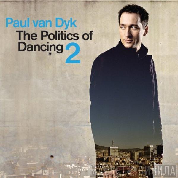  Paul van Dyk  - The Politics Of Dancing 2
