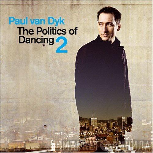  Paul van Dyk  - The Politics Of Dancing 2