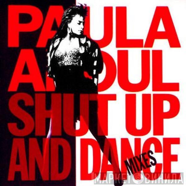  Paula Abdul  - Shut Up And Dance (The Dance Mixes)