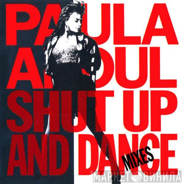  Paula Abdul  - Shut Up And Dance (The Dance Mixes)