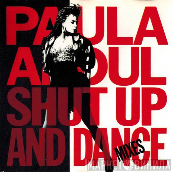  Paula Abdul  - Shut Up And Dance (The Dance Mixes)