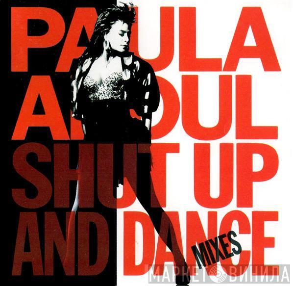  Paula Abdul  - Shut Up And Dance (The Dance Mixes)