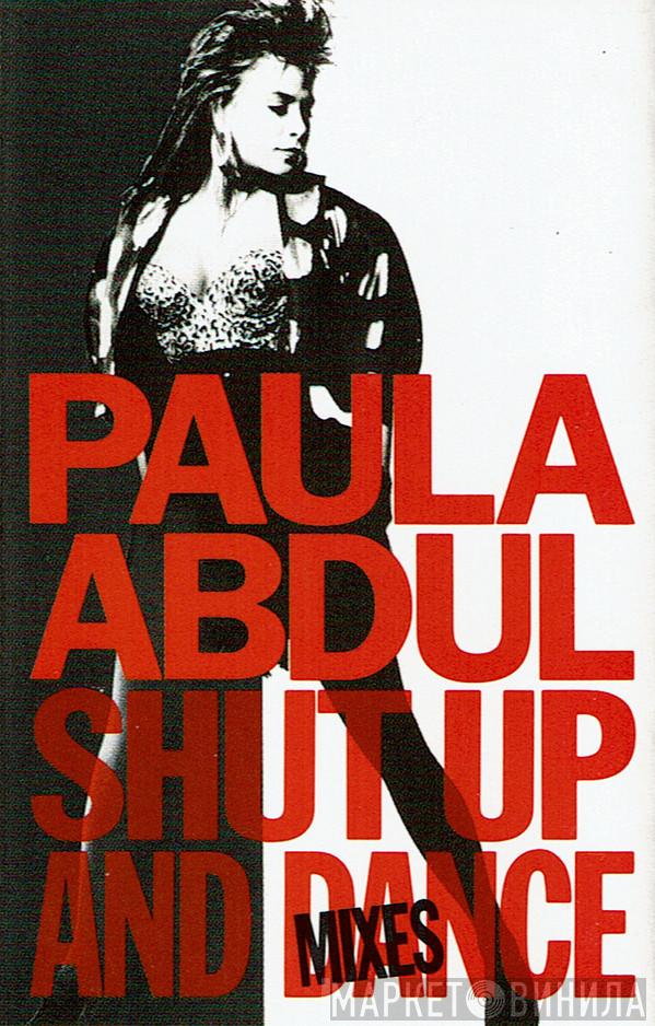  Paula Abdul  - Shut Up And Dance (The Dance Mixes)