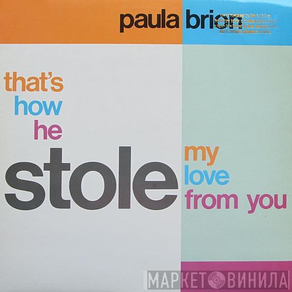 Paula Brion - That's How He Stole My Love From You