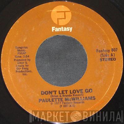  Paulette McWilliams  - Don't Let Love Go / Don't Give Your Heart Away
