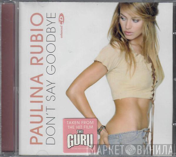 Paulina Rubio - Don't Say Goodbye