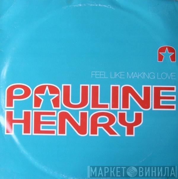 Pauline Henry - Feel Like Making Love