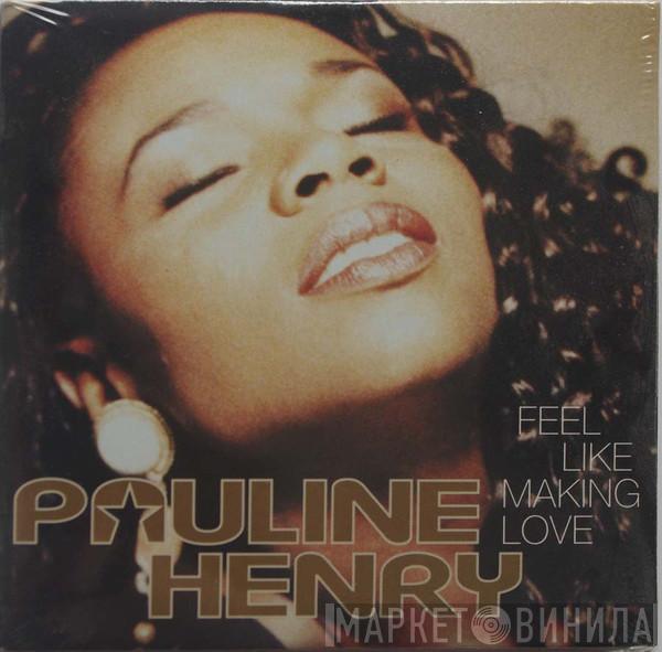  Pauline Henry  - Feel Like Making Love