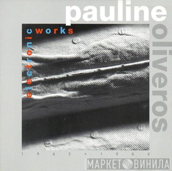  Pauline Oliveros  - Electronic Works