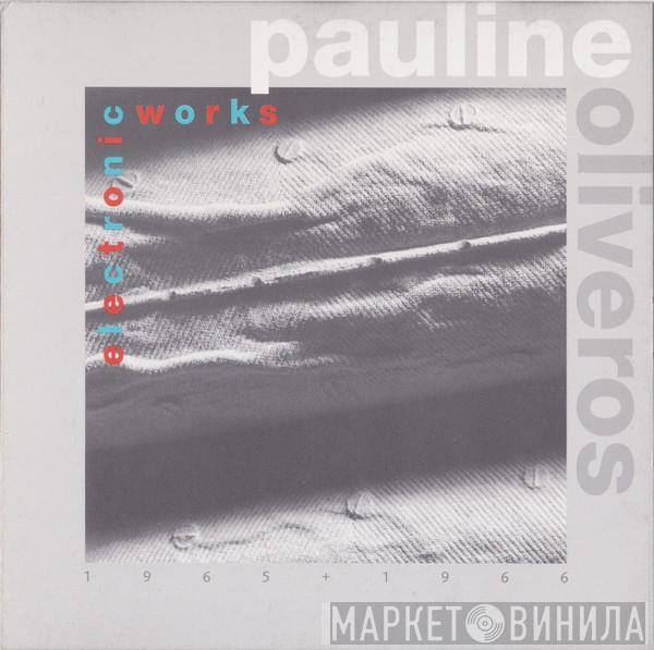  Pauline Oliveros  - Electronic Works