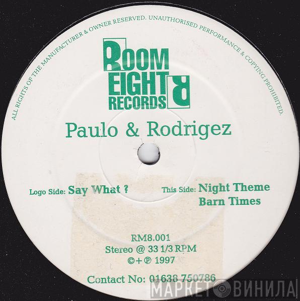 Paulo & Rodriguez - Say What ? / Night Theme / Barn Times