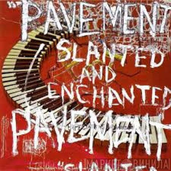  Pavement  - Slanted And Enchanted