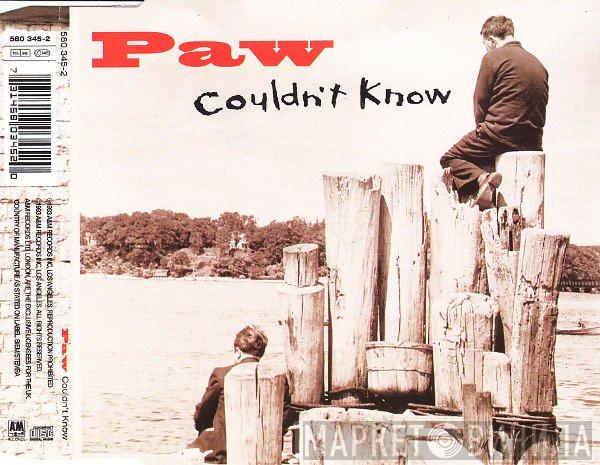 Paw - Couldn't Know