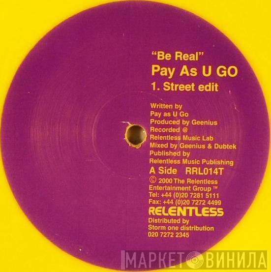 Pay As You Go Cartel - Be Real