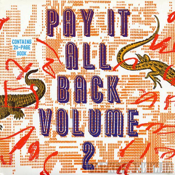  - Pay It All Back Volume 2