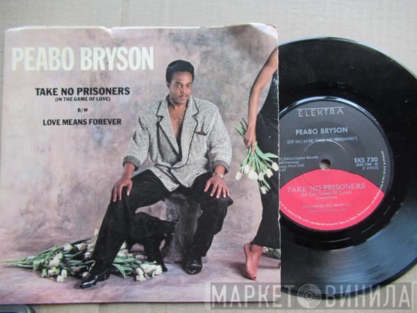 Peabo Bryson  - Take No Prisoners (In The Game Of Love) / Love Means Forever