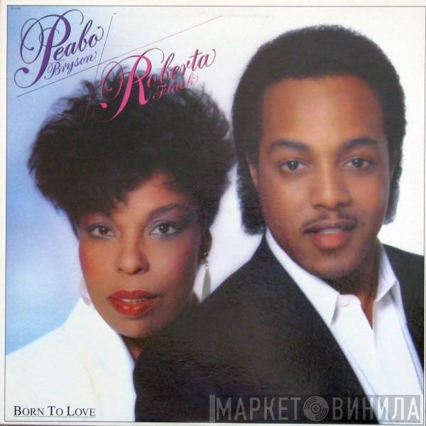 Peabo Bryson, Roberta Flack - Born To Love