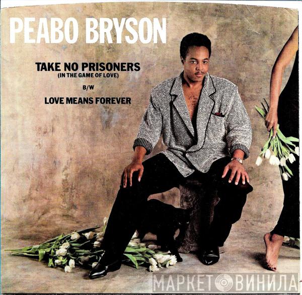  Peabo Bryson  - Take No Prisoners (In The Game Of Love)