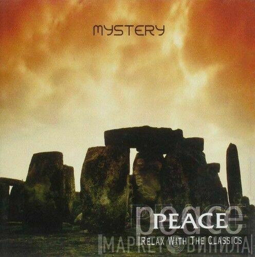  - Peace : Relax With The Classics - Mystery
