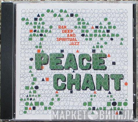  - Peace Chant 3 (Raw, Deep And Spiritual Jazz)