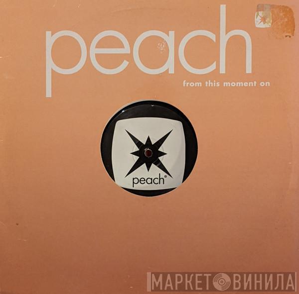 Peach - From This Moment On