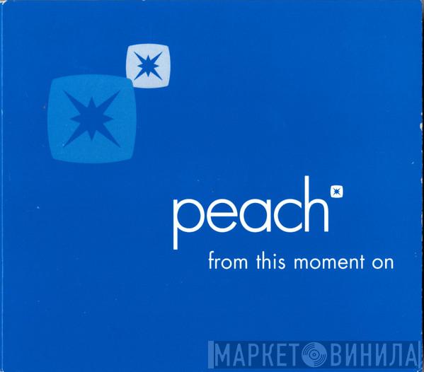  Peach  - From This Moment On