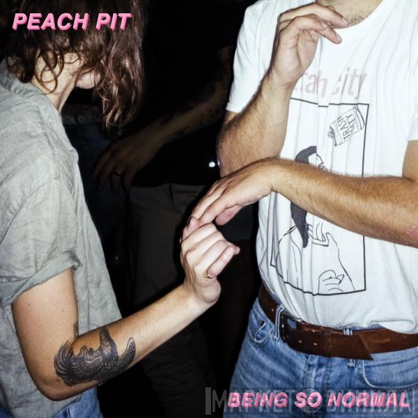  Peach Pit   - Being So Normal