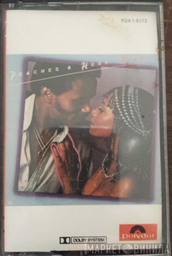  Peaches & Herb  - 2 Hot!