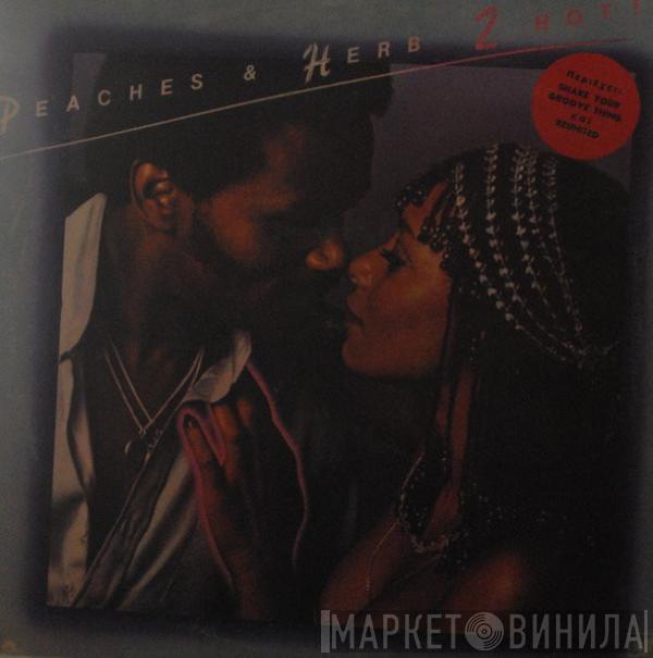  Peaches & Herb  - 2 Hot!