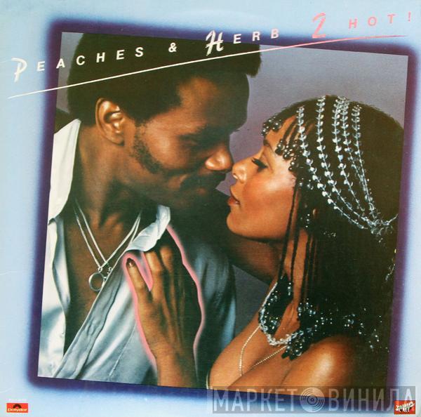  Peaches & Herb  - 2 Hot!