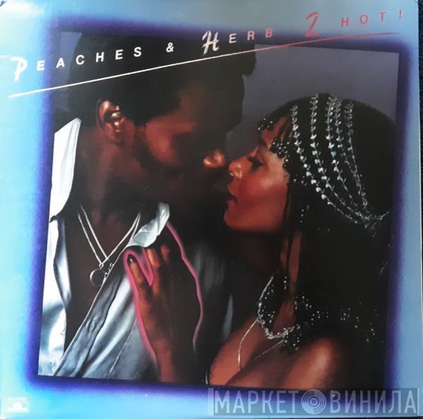 Peaches & Herb  - 2 Hot!