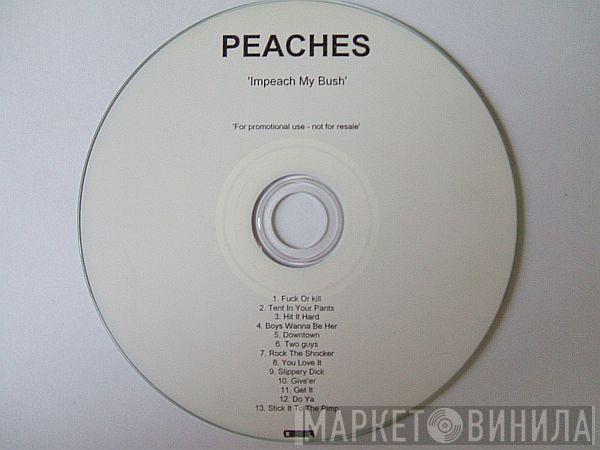  Peaches  - Impeach My Bush