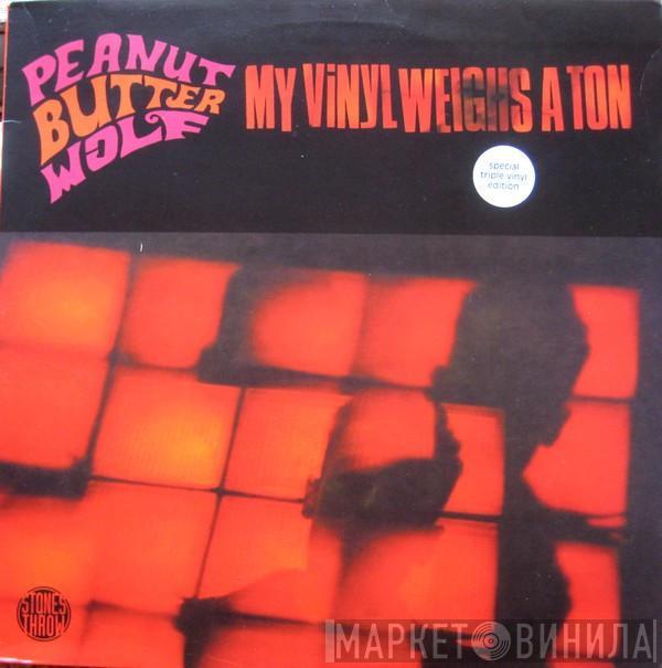  Peanut Butter Wolf  - My Vinyl Weighs A Ton