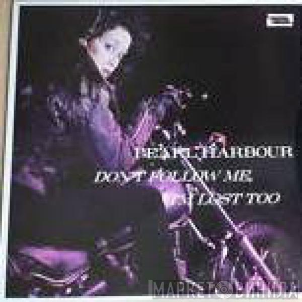Pearl Harbour - Don't Follow Me, I'm Lost Too
