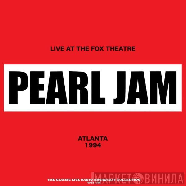 Pearl Jam - Live At The Fox Theatre (Atlanta 1994)