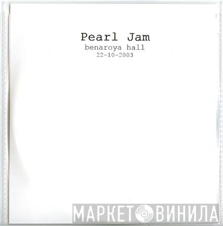  Pearl Jam  - Oct. 22, 2003 - Benaroya Hall
