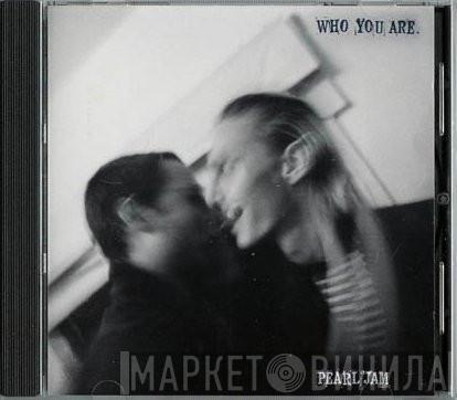  Pearl Jam  - Who You Are