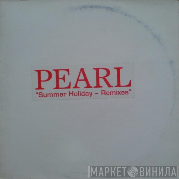 Pearl  - Summer Holiday - Remixes
